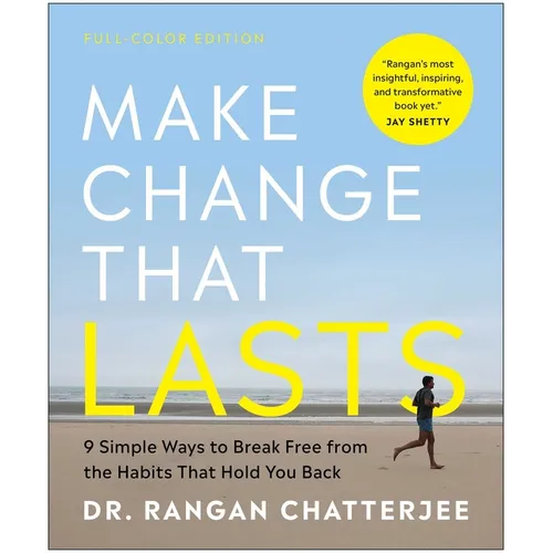 Make Change That Lasts (Color Illustrations): 9 Simple Ways to Break Free from the Habits That Hold You Back