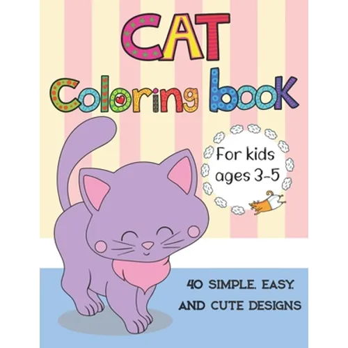 Cat coloring book for kids ages 3-5: Cute Cats, Kitties Coloring Book for kids, boys, girls, toddlers with 40 simple, easy, and cute design, Large Pri