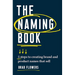 The Naming Book: 5 Steps to Creating Brand and Product Names That Sell