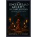 The Gingerbread Golem's Culinary Alchemy: Enchanting Recipes for a Sweetly Dark Feast