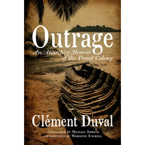 Outrage: An Anarchist Memoir of the Penal Colony