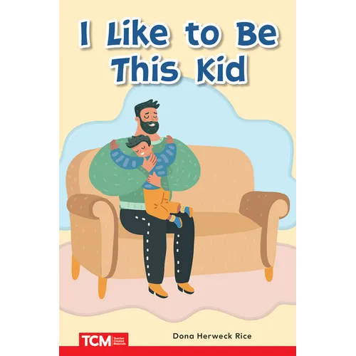 I Like to Be This Kid: Prek/K: Book 15