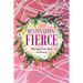 Destination: Fierce: Moving from Fear to Fierce