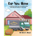 Our New Home: A coloring, activity, and storybook to help kids cope with moving to a new home.