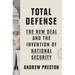 Total Defense: The New Deal and the Invention of National Security