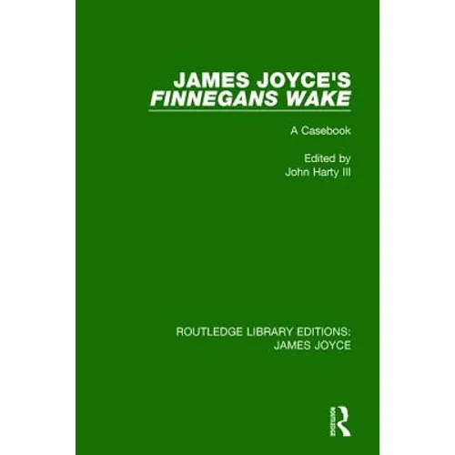 James Joyce's Finnegans Wake: A Casebook