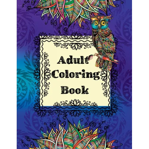 Adult Coloring Book: 70 Stress Relieving Animals Designs, A Lot of Relaxing and Beautiful Scenes for Adults and Teens