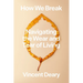 How We Break: Navigating the Wear and Tear of Living