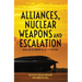 Alliances, Nuclear Weapons and Escalation: Managing Deterrence in the 21st Century