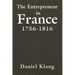 The Entrepreneur in France, 1756-1816