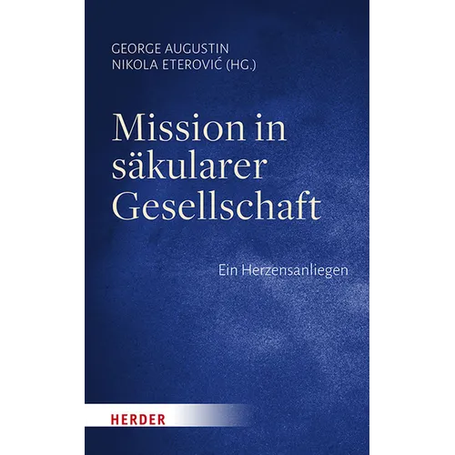 Mission in Sakularer Gesellschaft: Ein Herzensanliegen