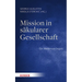 Mission in Sakularer Gesellschaft: Ein Herzensanliegen