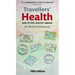 Travellers' Health: How to Stay Healthy Abroad (Revised)