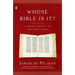 Whose Bible Is It?: A Short History of the Scriptures