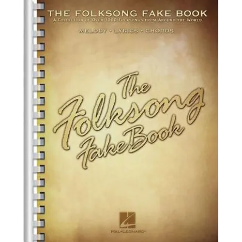 Various Composers - The Folksong Fake Book C Edition Sheet Music Over 1,000 Folk Songs with Melody, Lyrics & Chords Hal Leonard Songbook for Performer