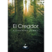 El Creador: Eres Tu El Creador de Tu Nueva Vida