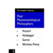 Four Phenomenological Philosophers: Husserl, Heidegger, Sartre, Merleau-Ponty
