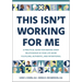 This Isn't Working for Me: A Practical Guide for Making Every Relationship in Your Life More Fulfilling, Authentic, and Intentional