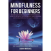 Mindfulness for Beginners: Declutter your home, body and mind with Essential oils, Hemp Oil and CBD for Pain Management, Natural Remedies and Everyday