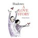 Shadows A love Story