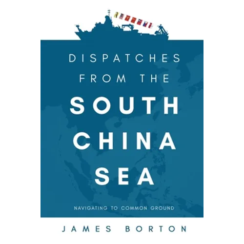 Dispatches from the South China Sea: Navigating to Common Ground