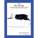 Hic the Pig [Fable 3]: (From Rufus Rides a Catfish & Other Fables From the Farmstead)