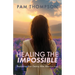 Healing the Impossible: Reclaiming Your Destiny After Abortion Loss