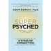 Super Psyched: Unleash the Power of the 4 Types of Connection and Live the Life You Love