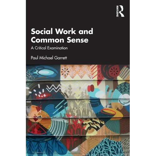 Social Work and Common Sense: A Critical Examination