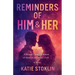 Reminders of Him & Her