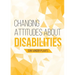 Changing Attitudes About Disability: How to See People with Disabilities as our Co-laborers in God's Redemption Plan