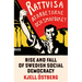 The Rise and Fall of Swedish Social Democracy