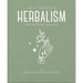 The Little Book of Herbalism and Natural Healing