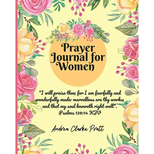 Prayer Journal for Women: Color Interior. A Christian Journal with Bible Verses and Inspirational Quotes to Celebrate God's Gifts with Gratitude, Pray