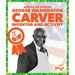 George Washington Carver: Inventor and Activist