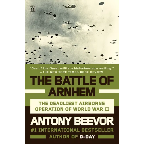 The Battle of Arnhem: The Deadliest Airborne Operation of World War II