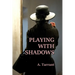 Playing With Shadows