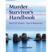 Murder Survivor's Handbook: Real-Life Stories, Tips & Resources