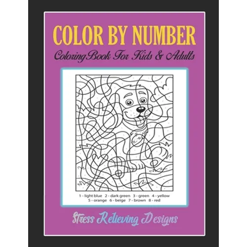 Color By Number: Brain Games, Coloring Book For Kids & Adults Stress Relieving Designs