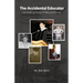The Accidental Educator: Life-Defining Stories of Rites and Wrongs