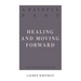 A Painful Past: Healing and Moving Forward