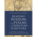Reading Wisdom and Psalms as Christian Scripture: A Literary, Canonical, and Theological Introduction