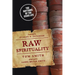 Raw Spirituality: The Rhythms of the Jesus Life