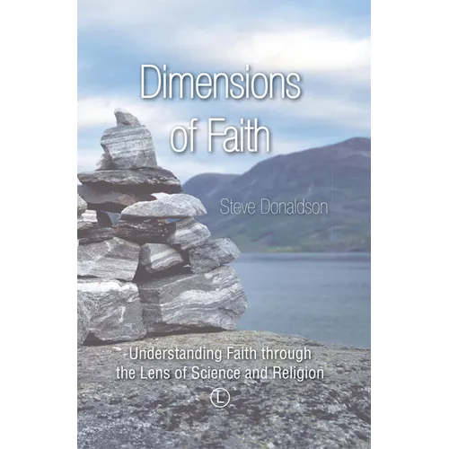 Dimensions of Faith: Understanding Faith Through the Lens of Science and Religion