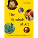 The Symbols of Art: Decoding the Hidden Meanings of Art