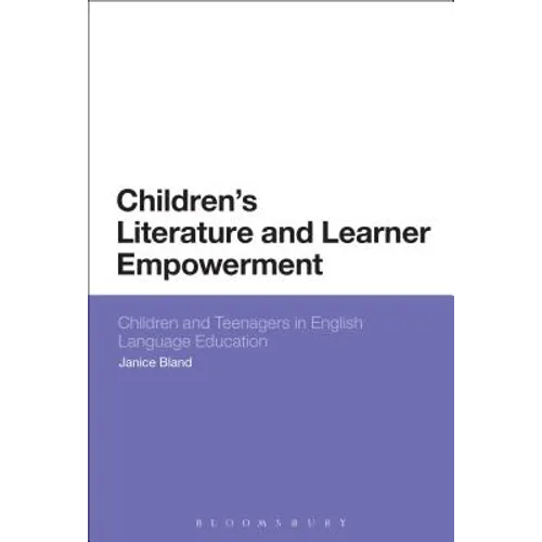 Children's Literature and Learner Empowerment: Children and Teenagers in English Language Education