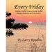 Every Friday Shabbat Shalom From a Gentile Father: Blessings, Meditations, and E-Conversations