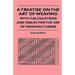 A Treatise On The Art Of Weaving, With Calculations And Tables For The Use Of Manufacturers