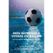 Mon Incroyable Voyage En Ballon: pour la protection des enfants dans le football
