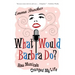 What Would Barbra Do?: How Musicals Changed My Life